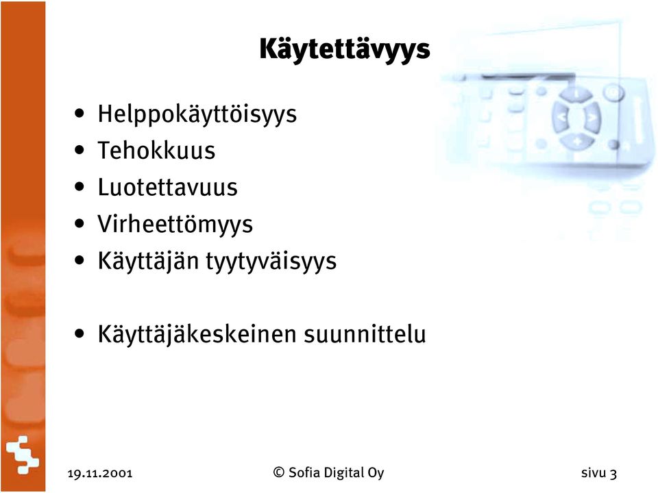 tyytyväisyys Käytettävyys