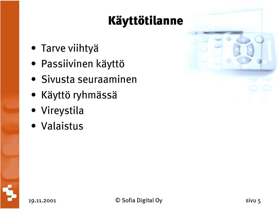 ryhmässä Vireystila Valaistus