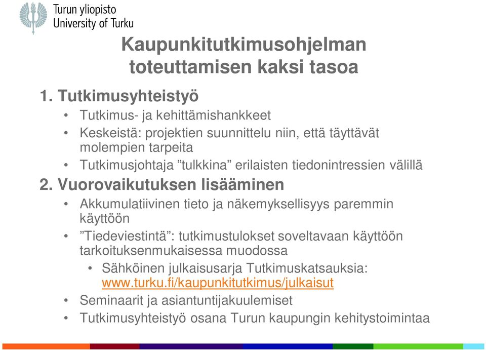 erilaisten tiedonintressien välillä 2.