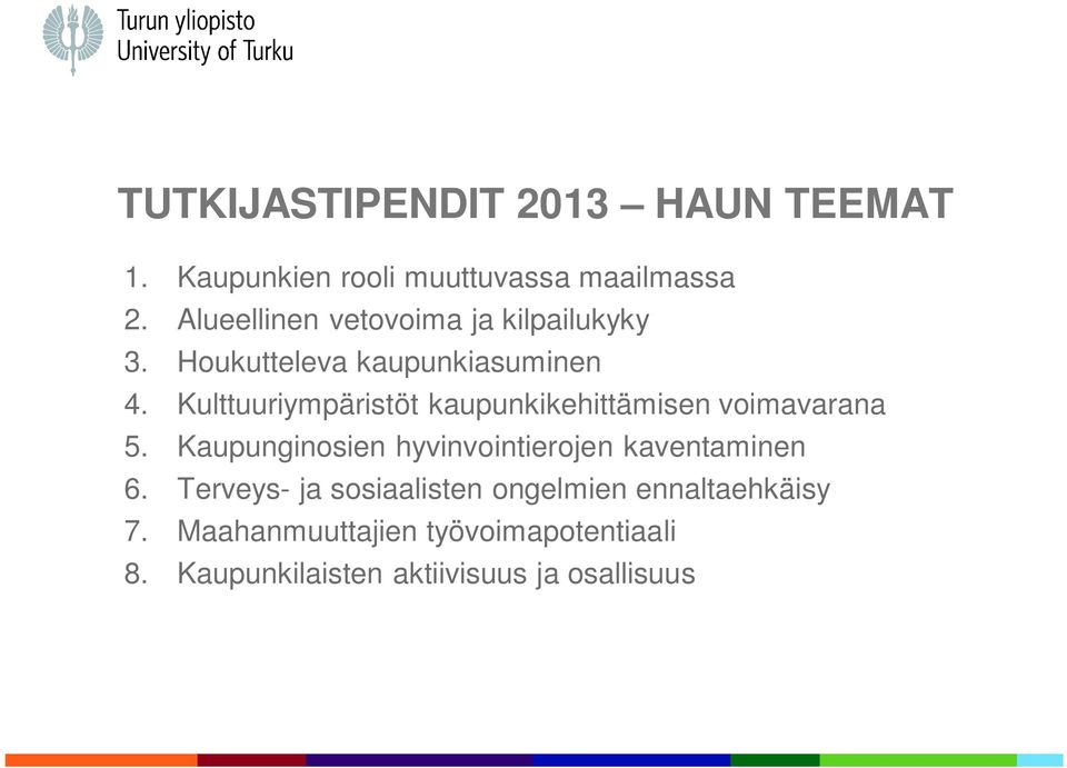 Kulttuuriympäristöt kaupunkikehittämisen voimavarana 5.