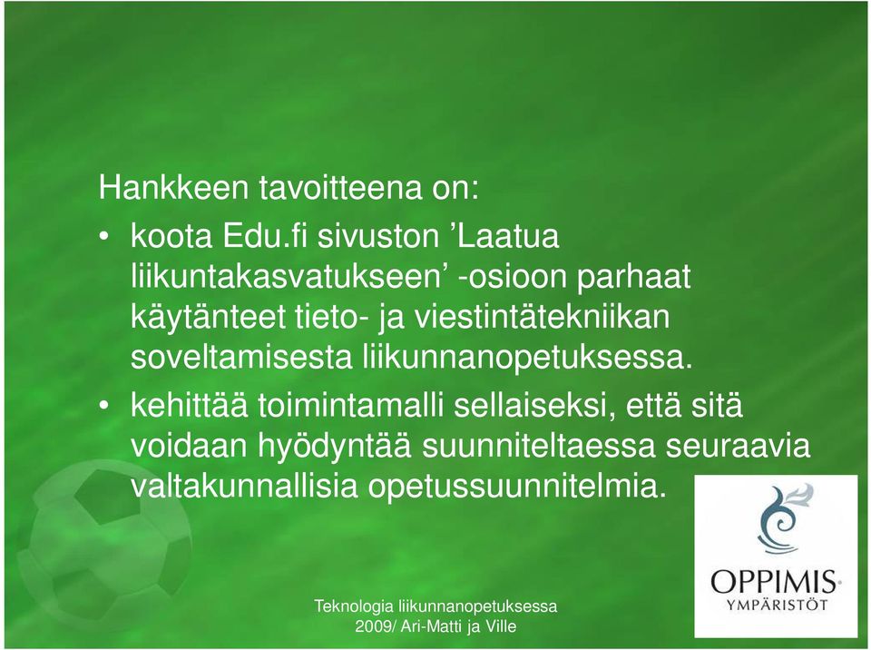 ja viestintätekniikan soveltamisesta liikunnanopetuksessa.