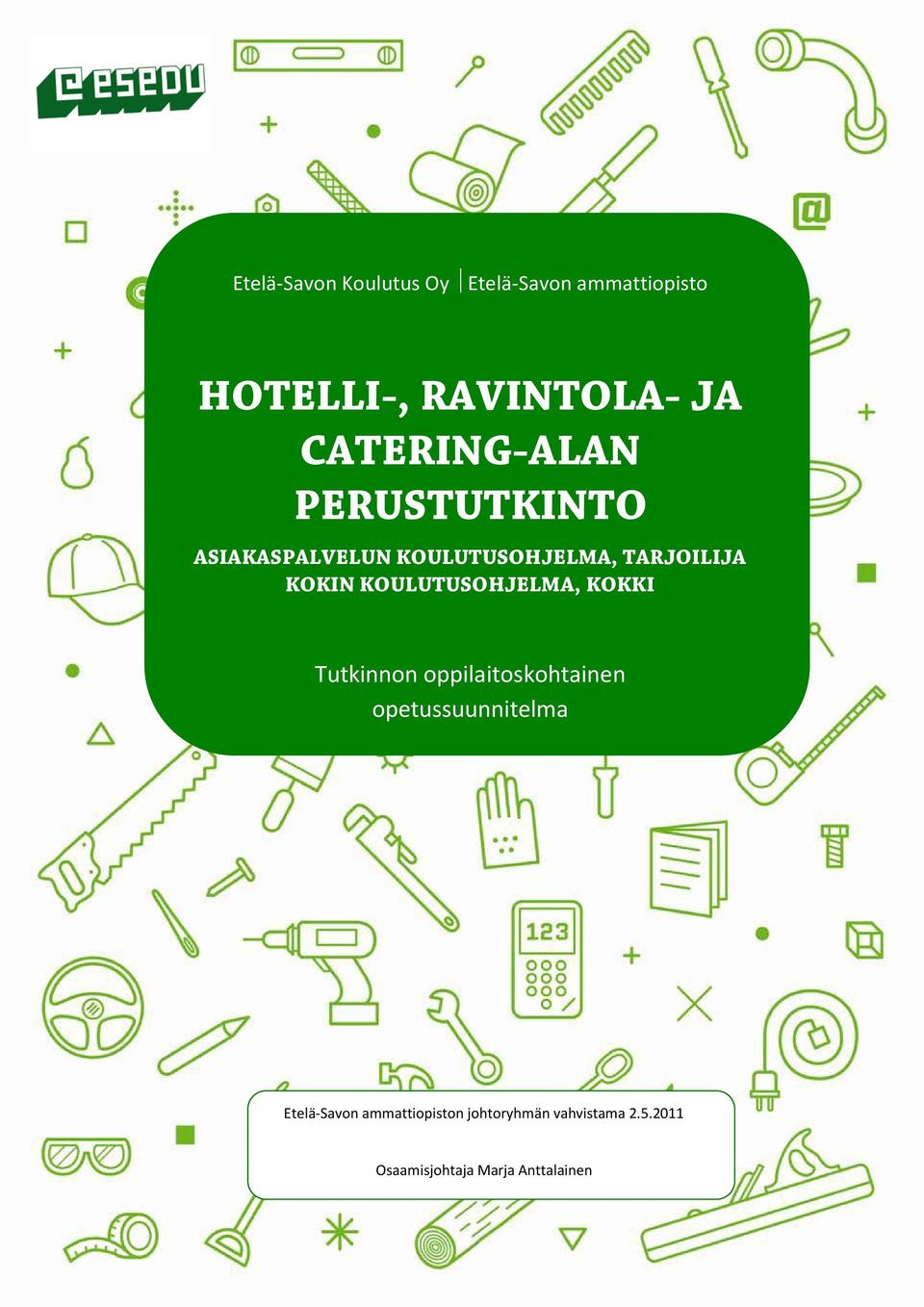 KOULUTUSOHJELMA, KOKKI Tutkinnon oppilaitoskohtainen opetussuunnitelma