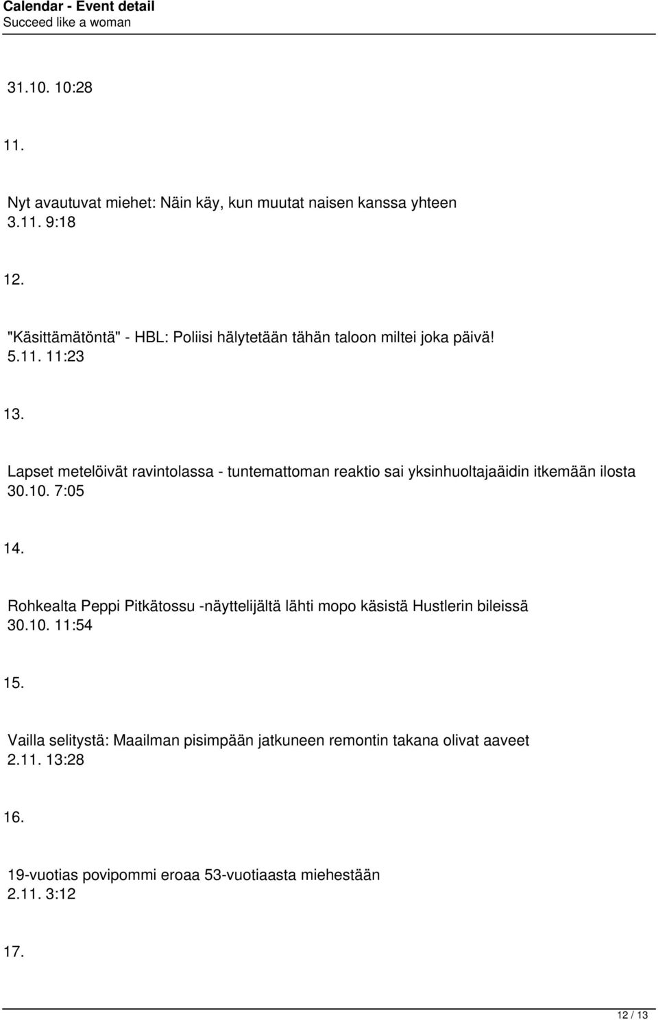 Lapset metelöivät ravintolassa - tuntemattoman reaktio sai yksinhuoltajaäidin itkemään ilosta 30.10. 7:05 14.