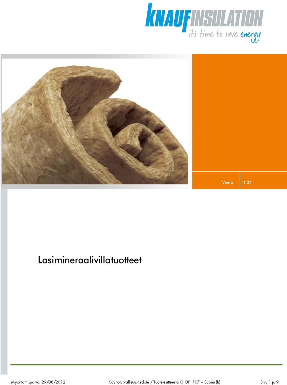 Käyttöturvallisuustiedote / Tuote-esitteestä KI_DP_107 Suomi