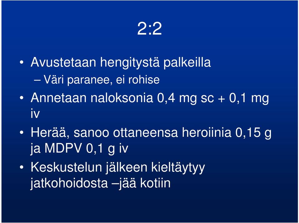 Herää, sanoo ottaneensa heroiinia 0,15 g ja MDPV 0,1