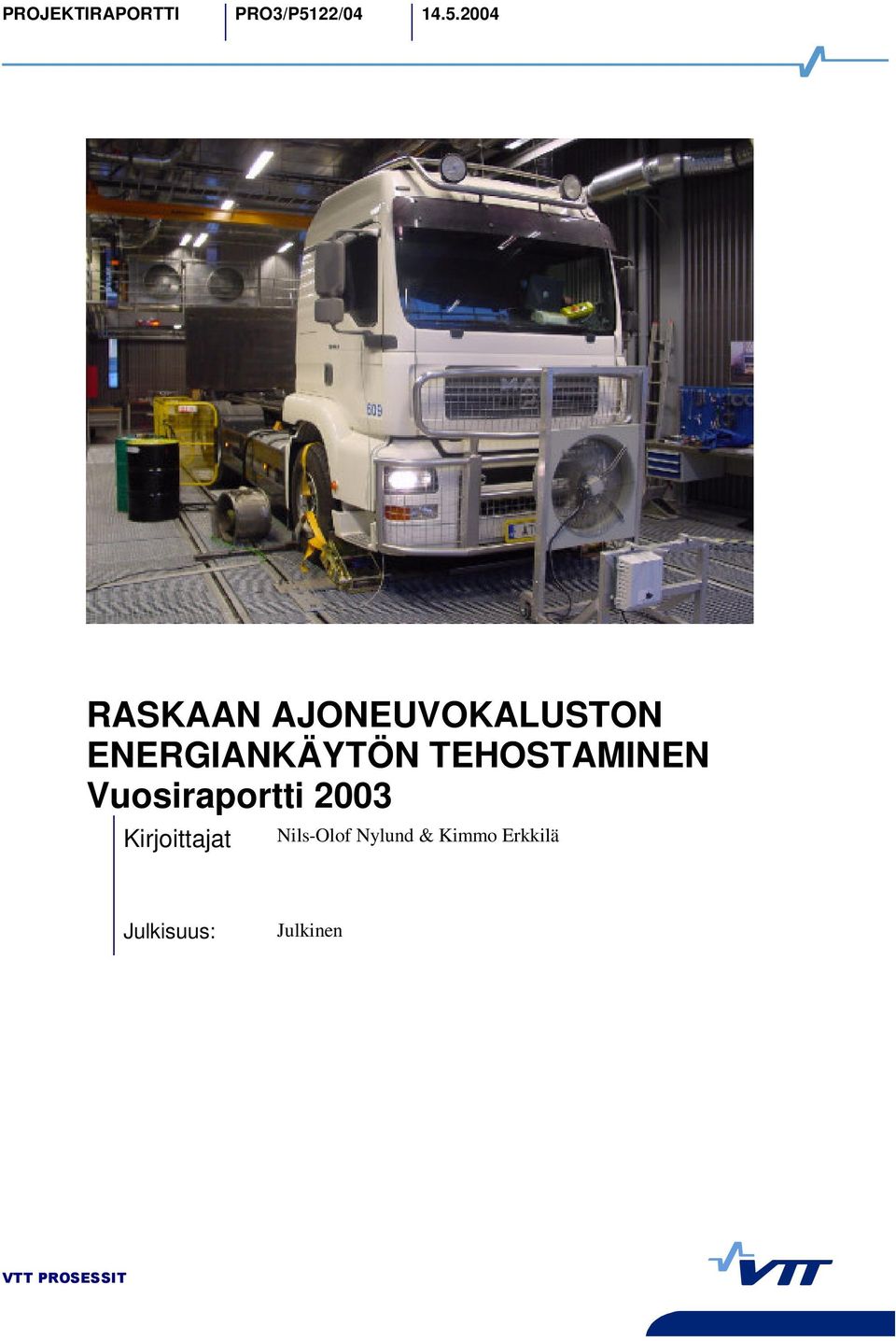 2004 RASKAAN AJONEUVOKALUSTON ENERGIANKÄYTÖN