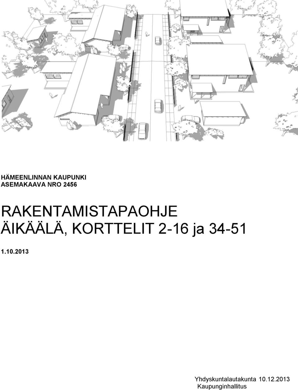 KORTTELIT 2-16 ja 34-51 1.10.