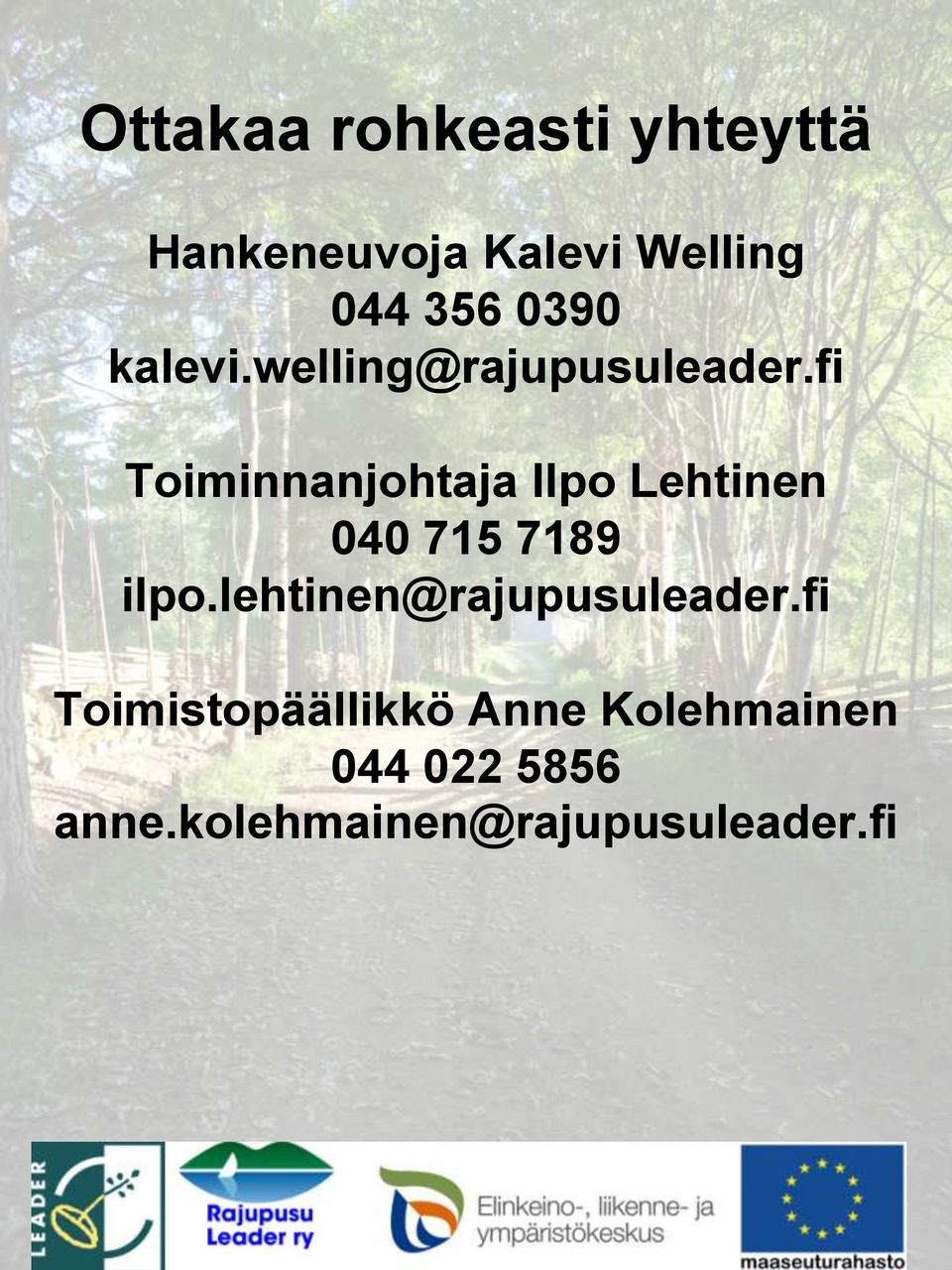 fi Toiminnanjohtaja Ilpo Lehtinen 040 715 7189 ilpo.