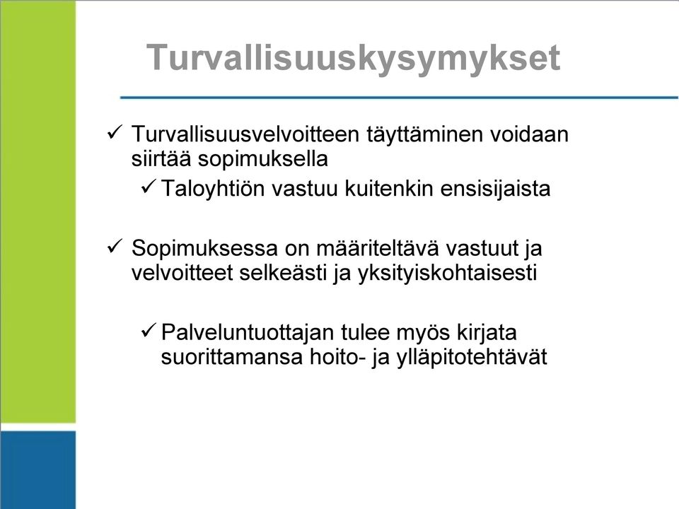 Sopimuksessa on määriteltävä vastuut ja velvoitteet selkeästi ja