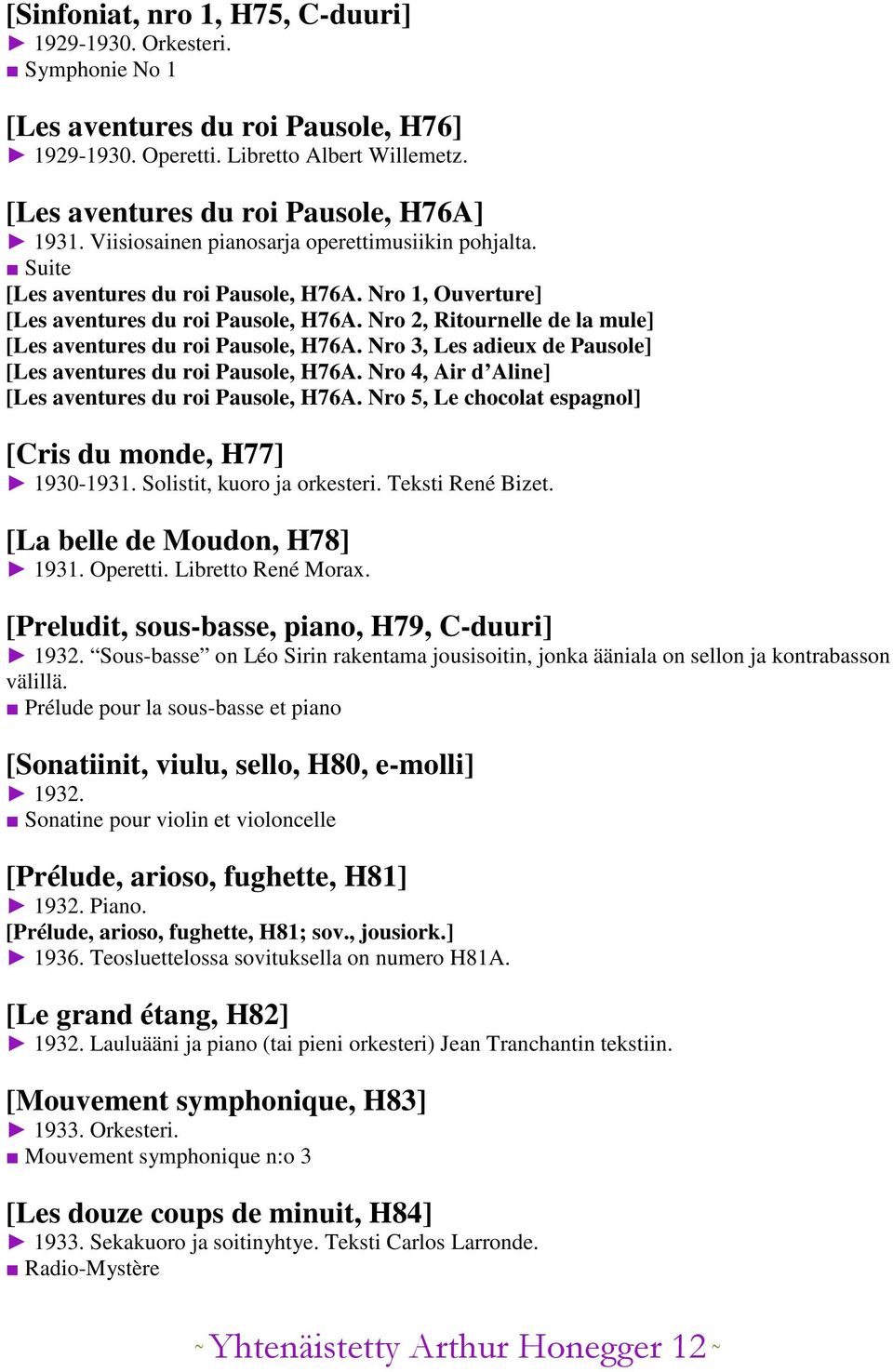 Nro 2, Ritournelle de la mule] [Les aventures du roi Pausole, H76A. Nro 3, Les adieux de Pausole] [Les aventures du roi Pausole, H76A. Nro 4, Air d Aline] [Les aventures du roi Pausole, H76A.