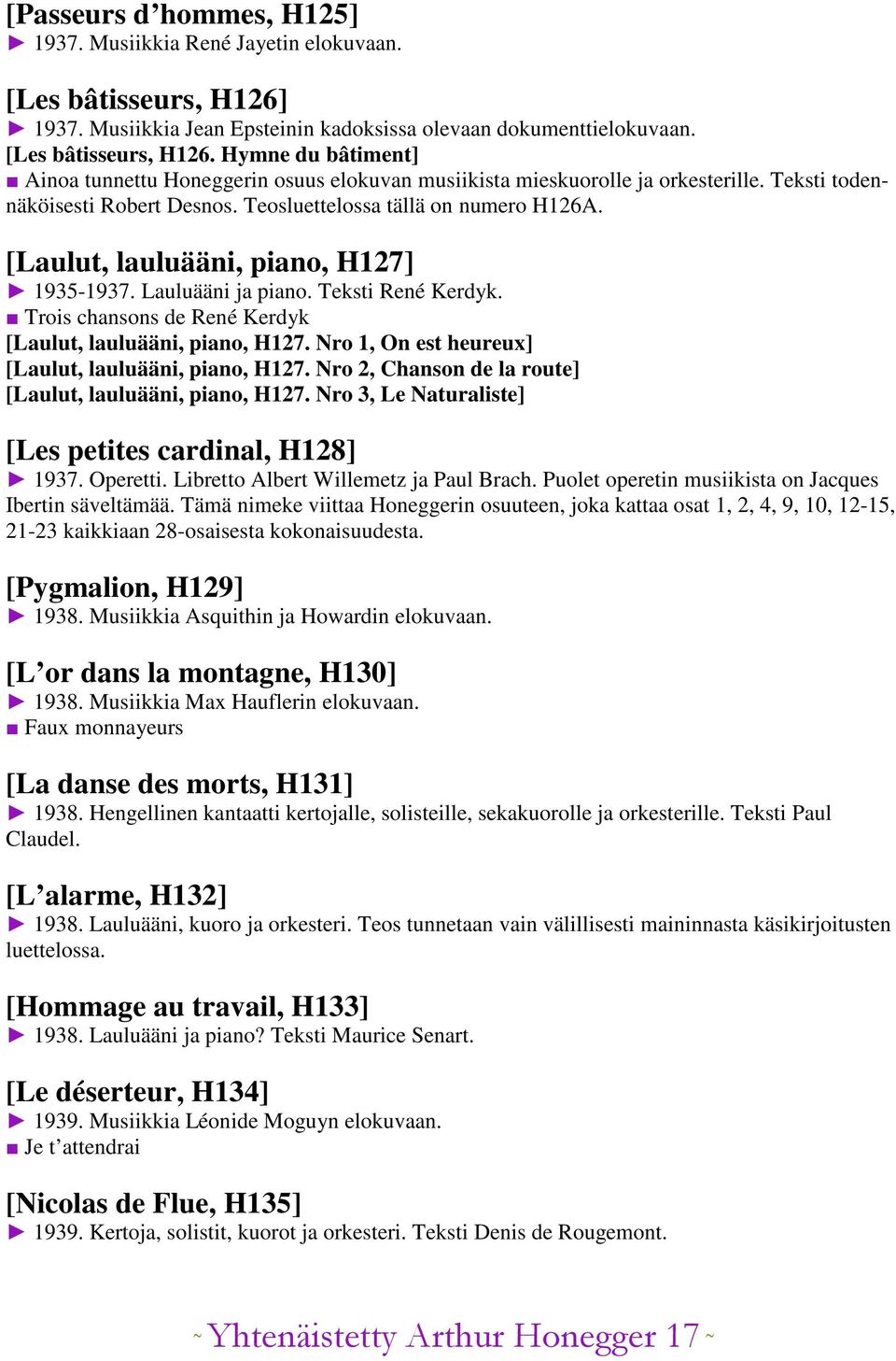 Trois chansons de René Kerdyk [Laulut, lauluääni, piano, H127. Nro 1, On est heureux] [Laulut, lauluääni, piano, H127. Nro 2, Chanson de la route] [Laulut, lauluääni, piano, H127.
