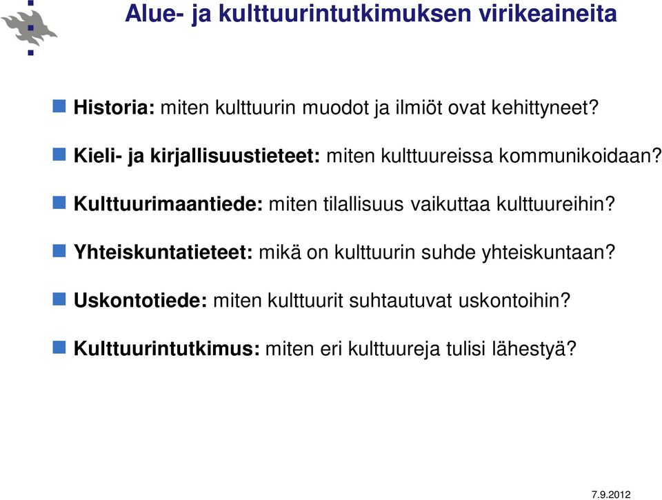 Kulttuurimaantiede: miten tilallisuus vaikuttaa kulttuureihin?