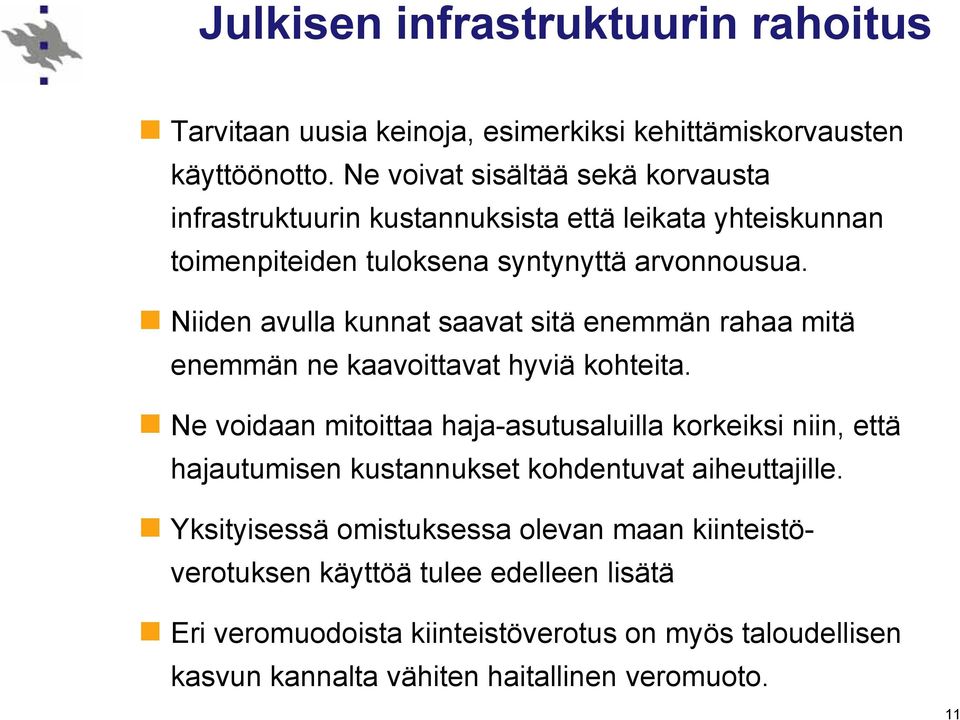 Niiden avulla kunnat saavat sitä enemmän rahaa mitä enemmän ne kaavoittavat hyviä kohteita.