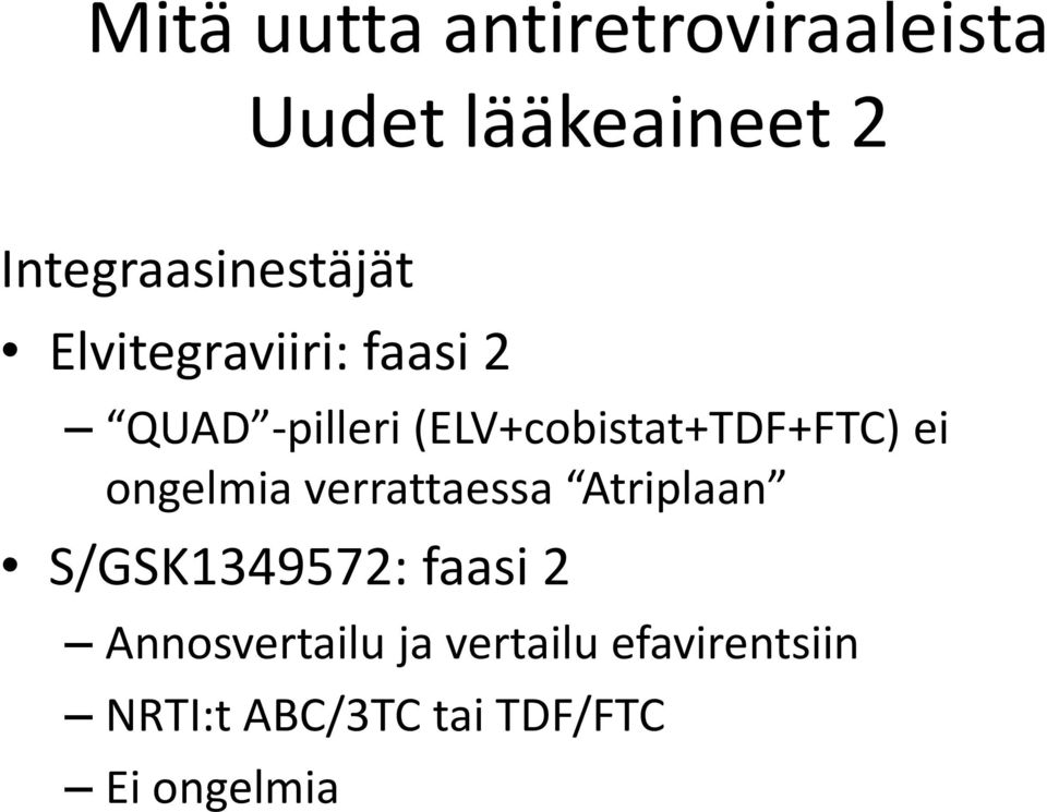 (ELV+cobistat+TDF+FTC) ei ongelmia verrattaessa Atriplaan