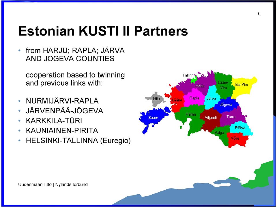 links with: NURMIJÄRVI-RAPLA JÄRVENPÄÄ-JÕGEVA KARKKILA-TÜRI