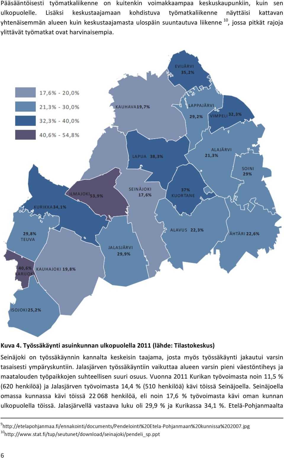 harvinaisempia. Kuva 4.