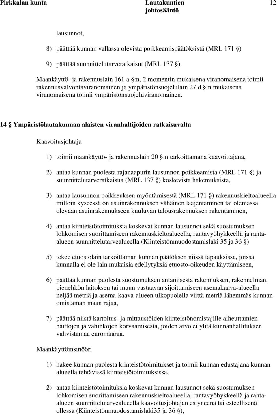 ympäristönsuojeluviranomainen.