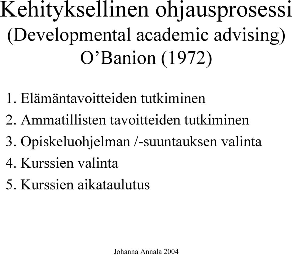 Ammatillisten tavoitteiden tutkiminen 3.