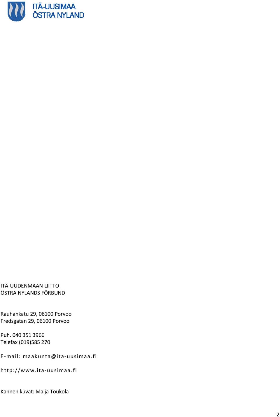 040 351 3966 Telefax (019)585 270 E mail: maakunta@ita