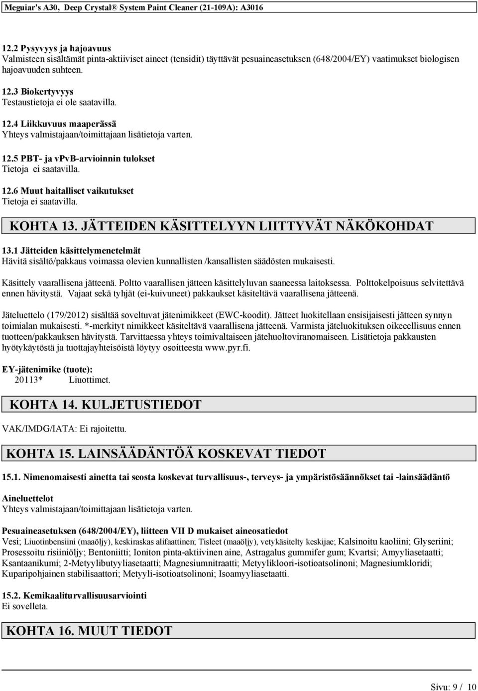 6 Muut haitalliset vaikutukset KOHTA 13. JÄTTEIDEN KÄSITTELYYN LIITTYVÄT NÄKÖKOHDAT 13.