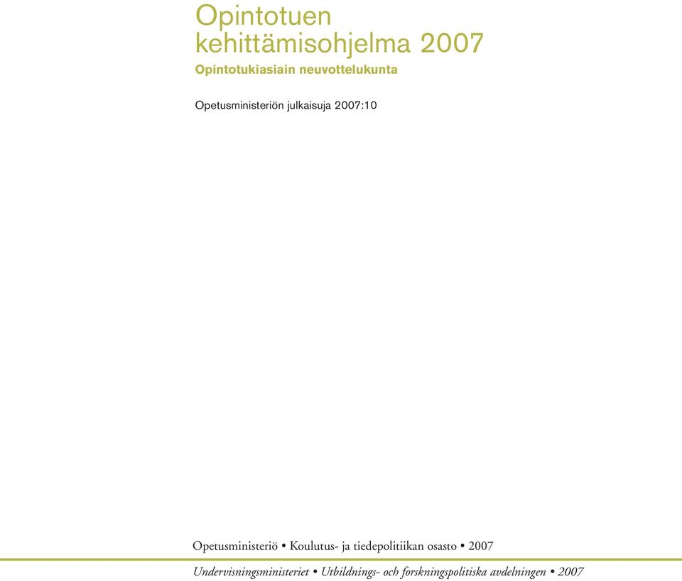 Opetusministeriö Koulutus ja tiedepolitiikan osasto 2007