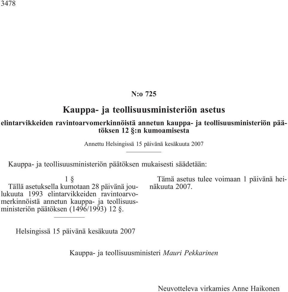 28 päivänä joulukuuta 1993 elintarvikkeiden ravintoarvomerkinnöistä annetun kauppa- ja teollisuusministeriön päätöksen (1496/1993) 12.