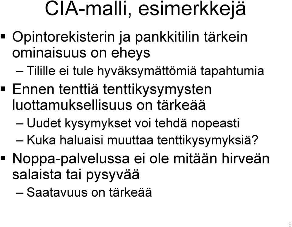 luottamuksellisuus on tärkeää Uudet kysymykset voi tehdä nopeasti Kuka haluaisi