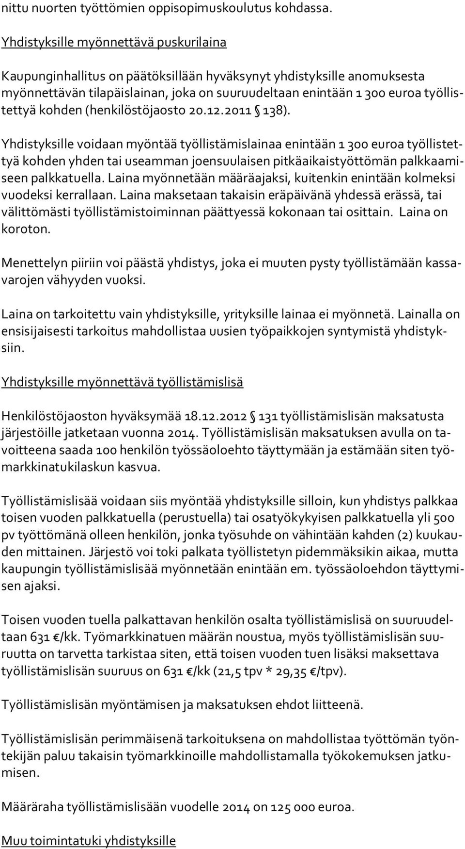 tyä kohden (henkilöstöjaosto 20.12.2011 138).
