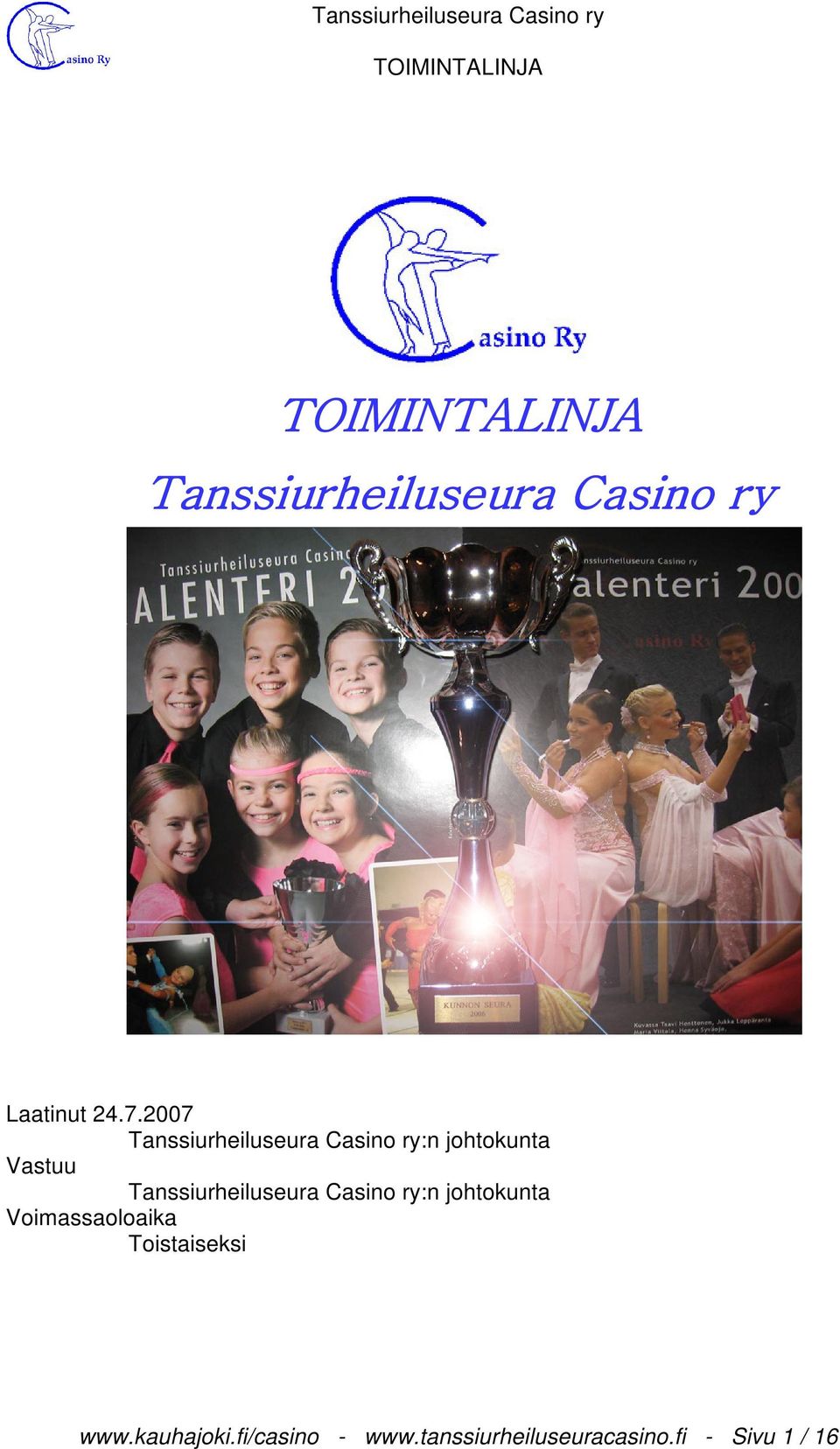 Tanssiurheiluseura Casino ry:n johtokunta Voimassaoloaika