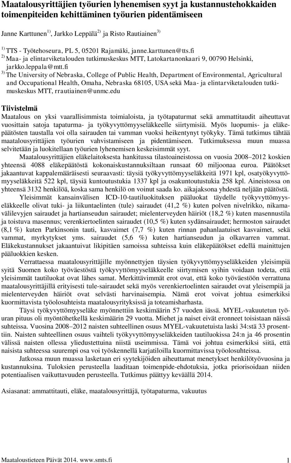 fi 3) The University of Nebraska, College of Public Health, Department of Environmental, Agricultural and Occupational Health, Omaha, Nebraska 68105, USA sekä Maa- ja elintarviketalouden