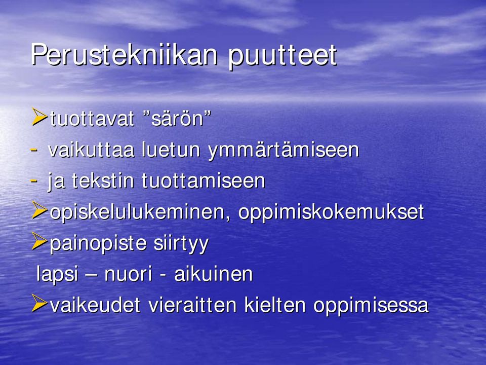 opiskelulukeminen, oppimiskokemukset painopiste siirtyy