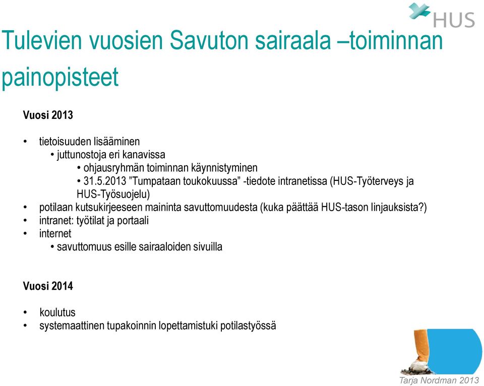 2013 Tumpataan toukokuussa -tiedote intranetissa (HUS-Työterveys ja HUS-Työsuojelu) potilaan kutsukirjeeseen maininta