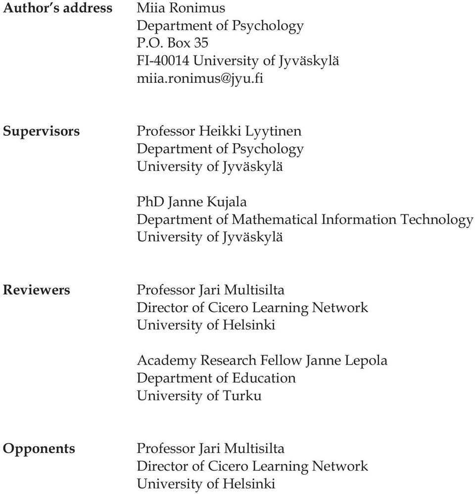 Information Technology University of Jyväskylä Reviewers Professor Jari Multisilta Director of Cicero Learning Network University of Helsinki