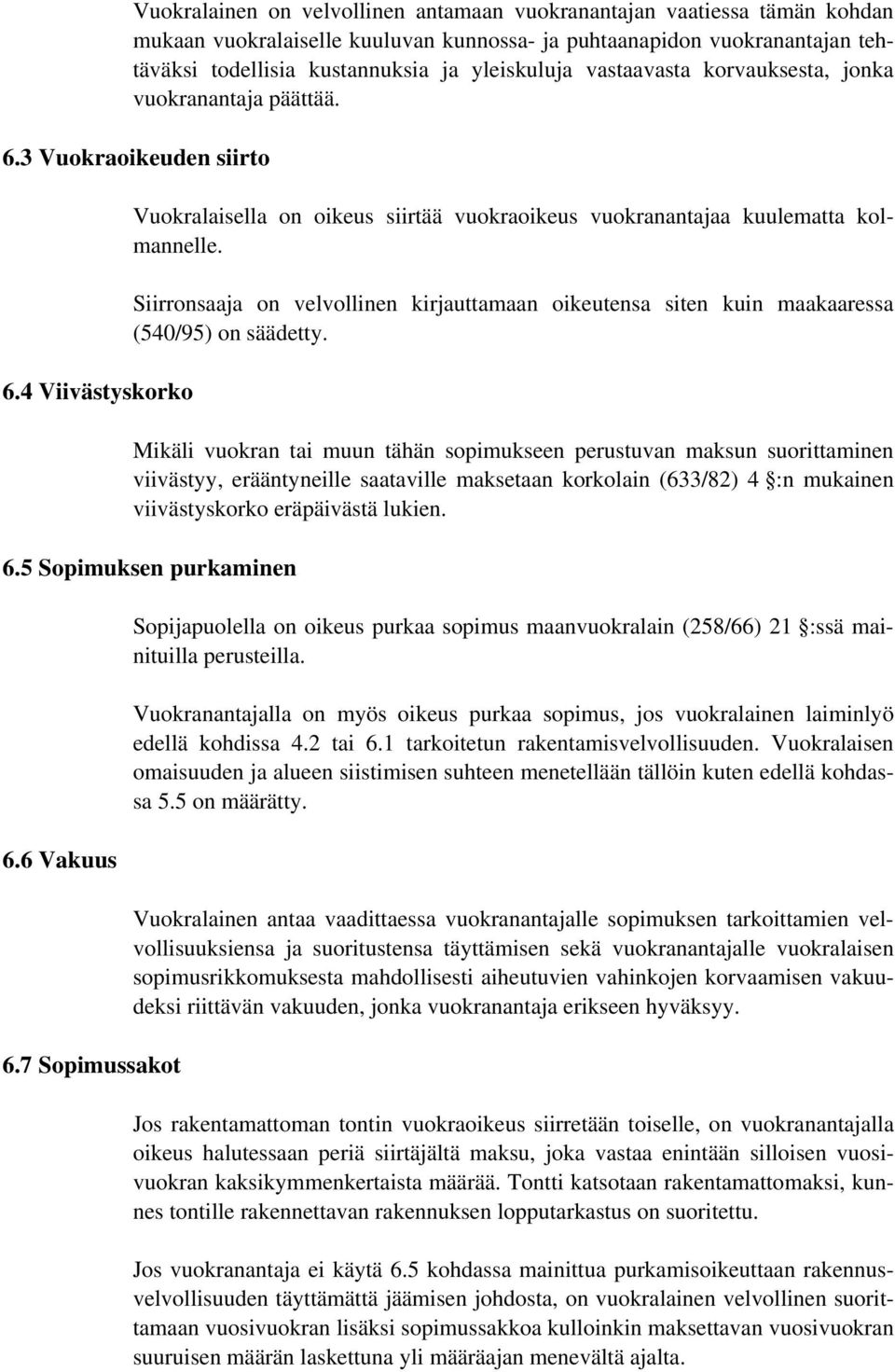 Siirronsaaja on velvollinen kirjauttamaan oikeutensa siten kuin maakaaressa (540/95) on säädetty.