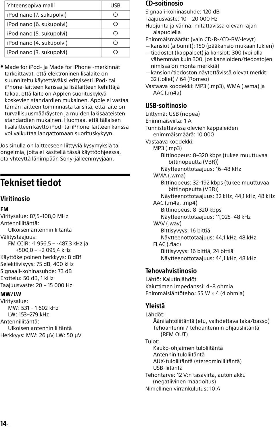 takaa, että laite on Applen suorituskykyä koskevien standardien mukainen.