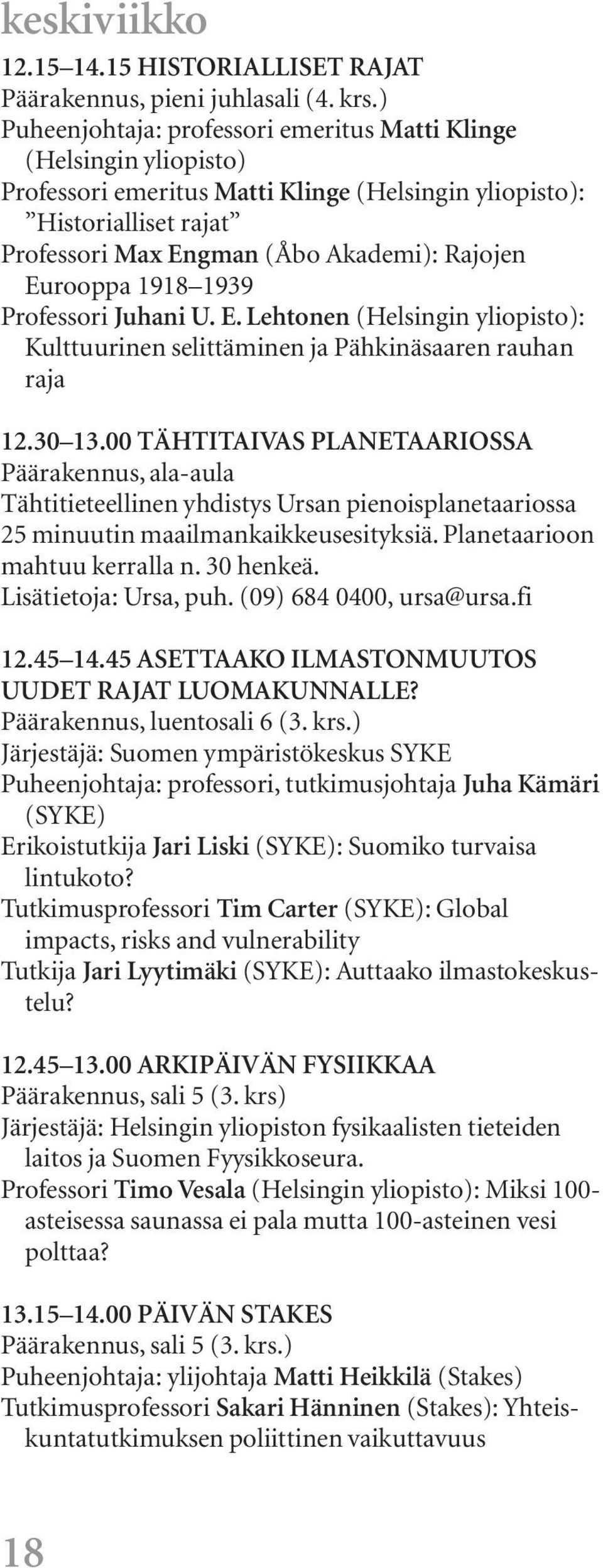 Eurooppa 1918 1939 Professori Juhani U. E. Lehtonen (Helsingin : Kulttuurinen selittäminen ja Pähkinäsaaren rauhan raja 12.30 13.