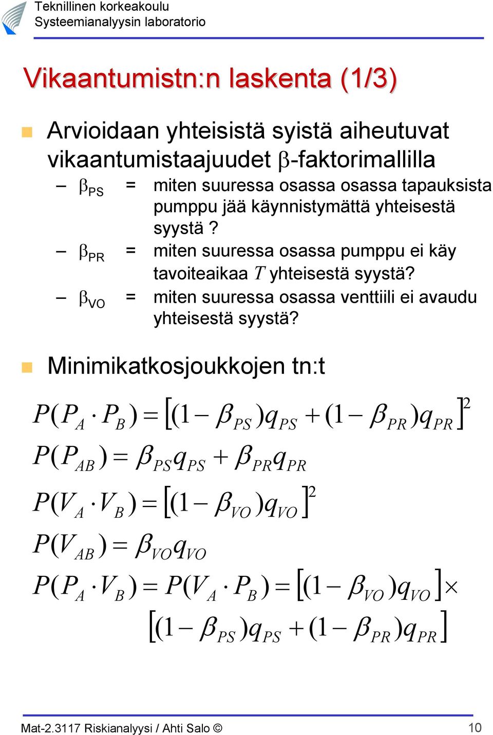 β R miten suuressa osassa pumppu ei käy tavoiteaikaa T yhteisestä syystä?