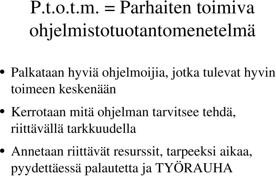 ohjelmoijia, jotka tulevat hyvin toimeen keskenään Kerrotaan mitä
