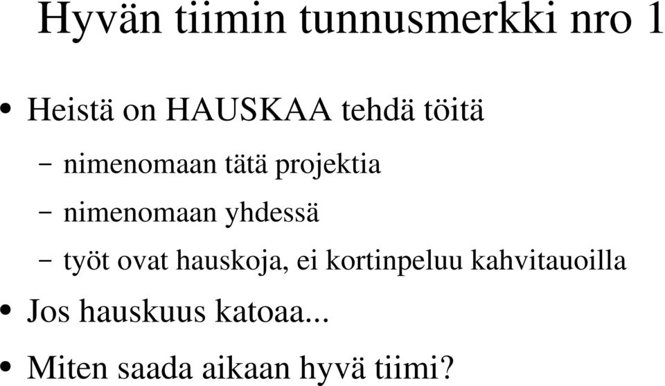 yhdessä työt ovat hauskoja, ei kortinpeluu
