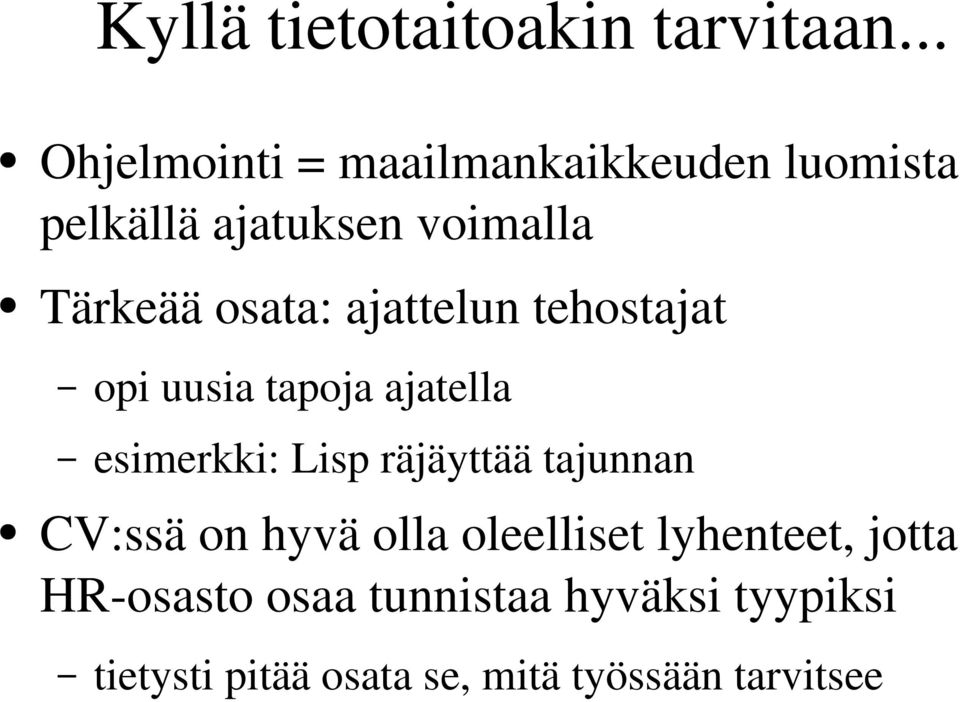 osata: ajattelun tehostajat opi uusia tapoja ajatella esimerkki: Lisp räjäyttää