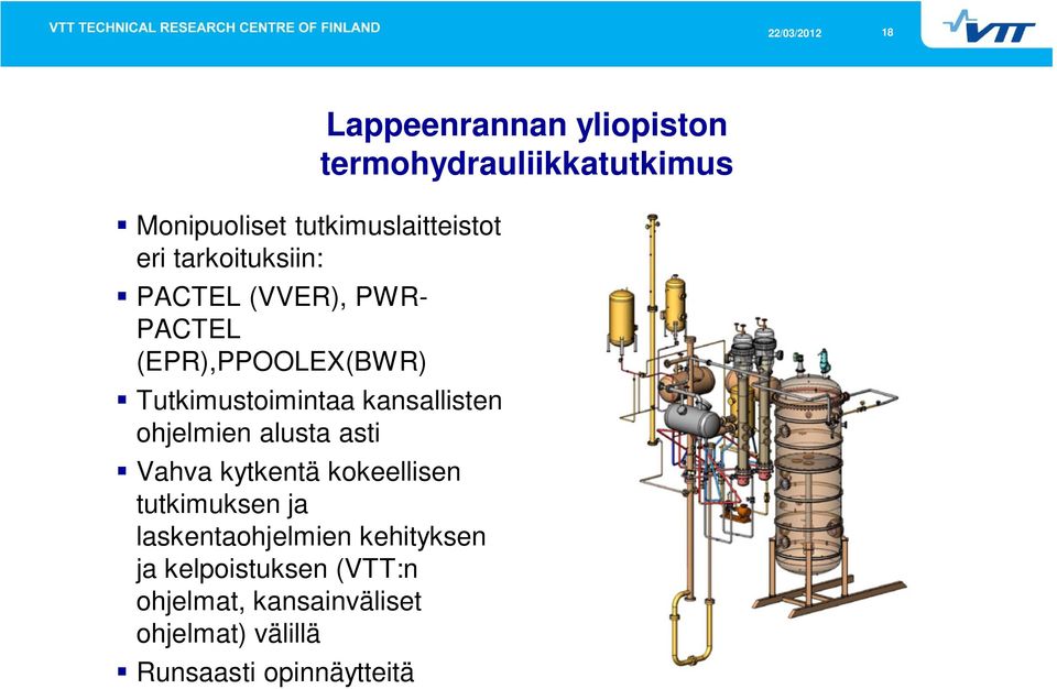 kokeellisen tutkimuksen ja laskentaohjelmien kehityksen ja kelpoistuksen (VTT:n ohjelmat,