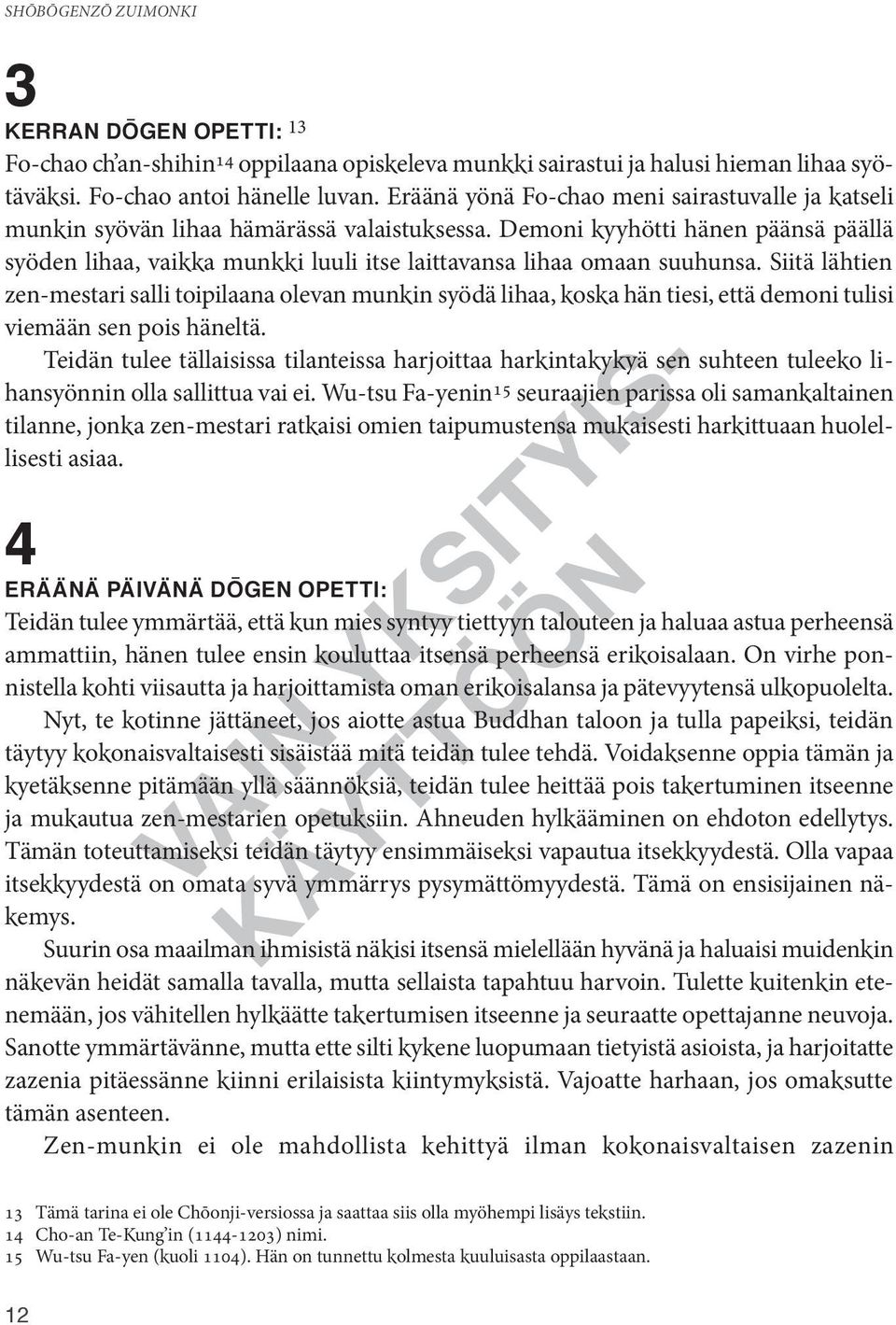 Demoni kyyhötti hänen päänsä päällä syöden lihaa, vaikka munkki luuli itse laittavansa lihaa omaan suuhunsa.