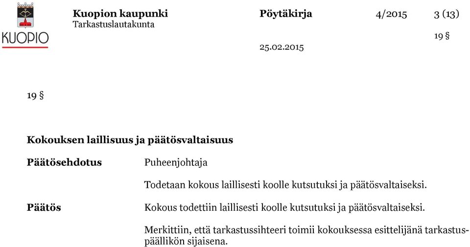 ja päätösvaltaiseksi.