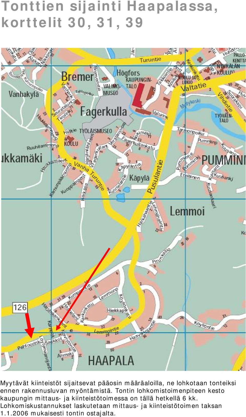 Tontin lohkomistoimenpiteen kesto kaupungin mittaus- ja kiinteistötoimessa on tällä