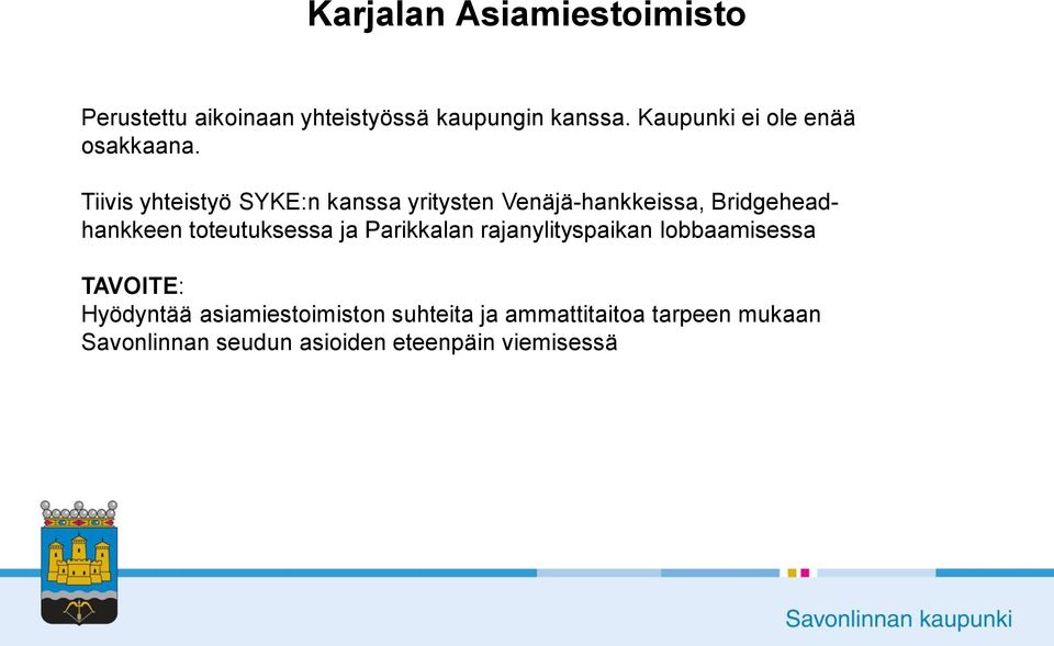 Tiivis yhteistyö SYKE:n kanssa yritysten Venäjä-hankkeissa, Bridgeheadhankkeen