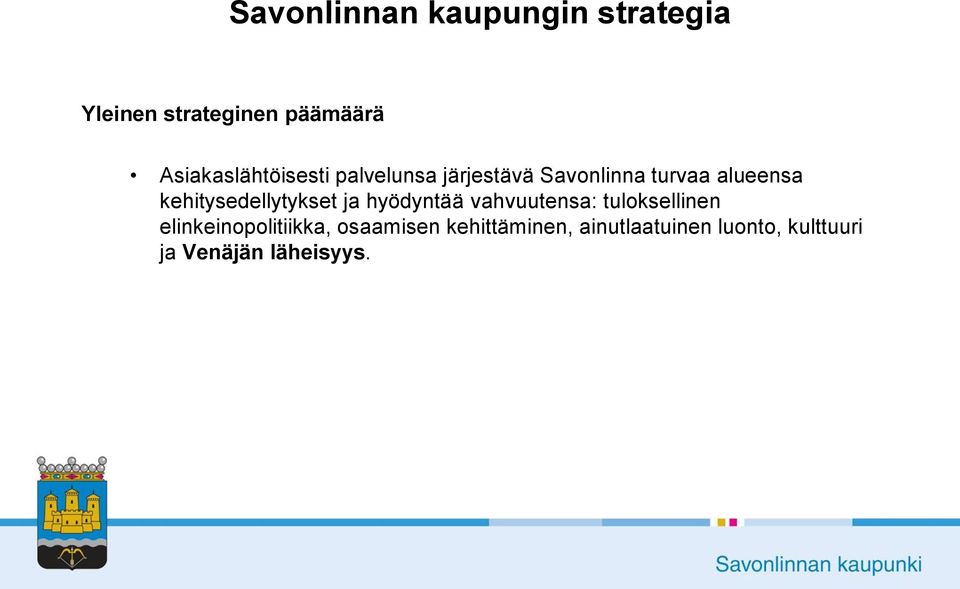 kehitysedellytykset ja hyödyntää vahvuutensa: tuloksellinen