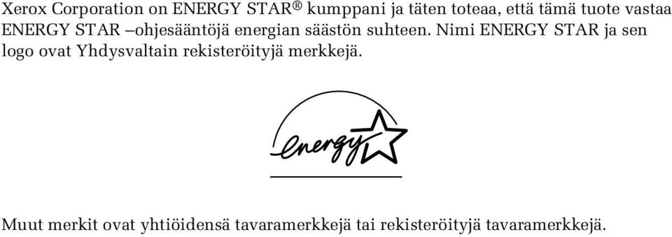 Nimi ENERGY STAR ja sen logo ovat Yhdysvaltain rekisteröityjä merkkejä.