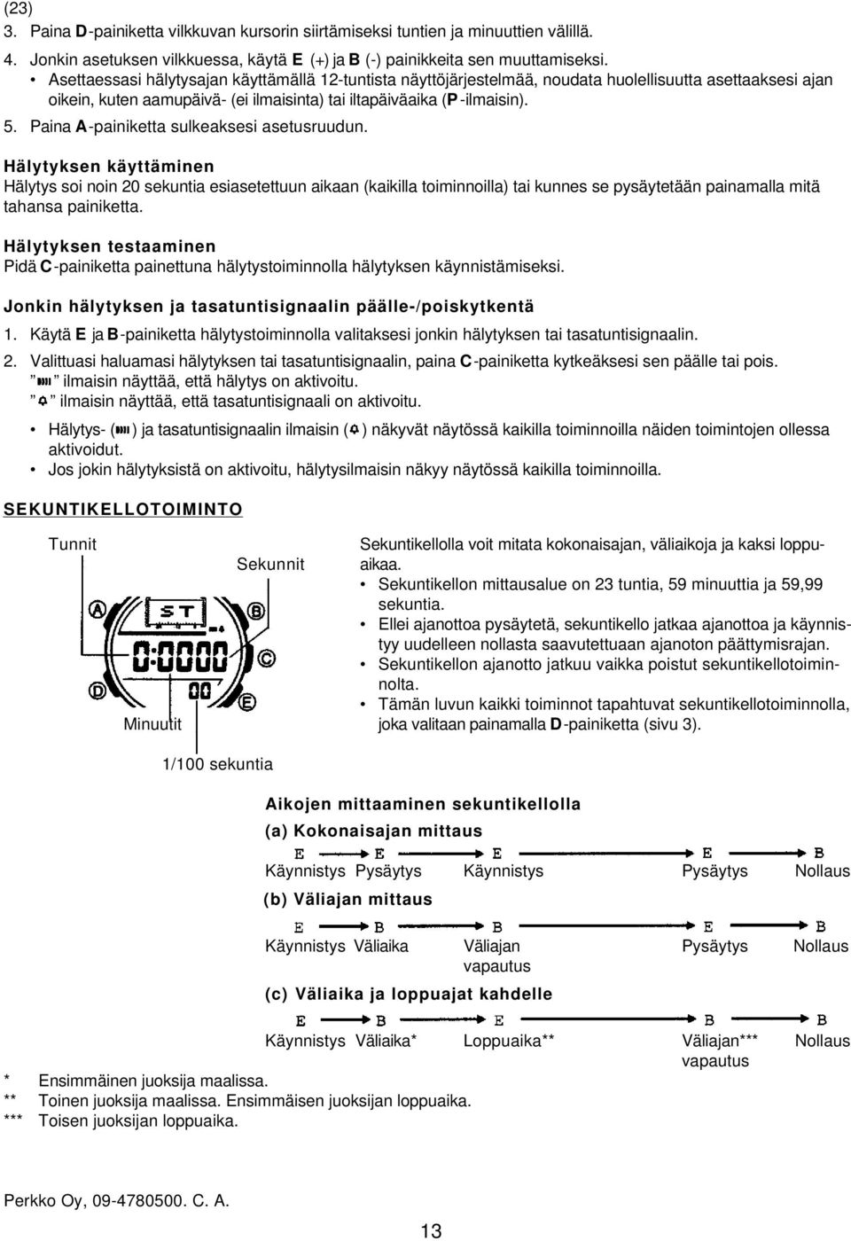 Paina A-painiketta sulkeaksesi asetusruudun.