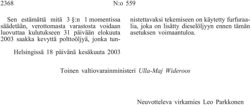 tunnistettavaksi tekemiseen on käytetty furfuraalia, joka on lisätty dieselöljyyn ennen tämän