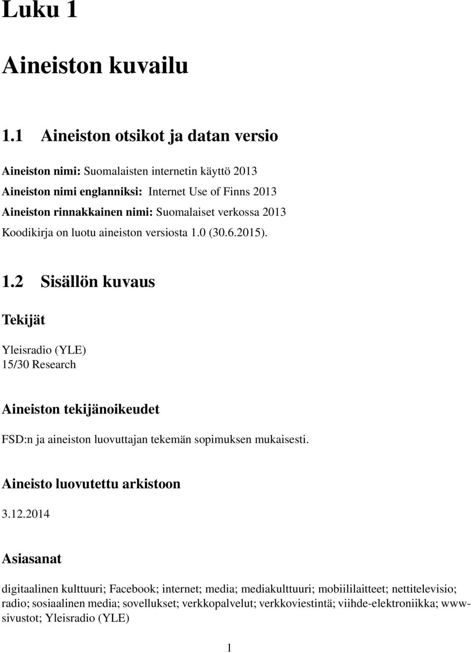 Suomalaiset verkossa 2013 Koodikirja on luotu aineiston versiosta 1.
